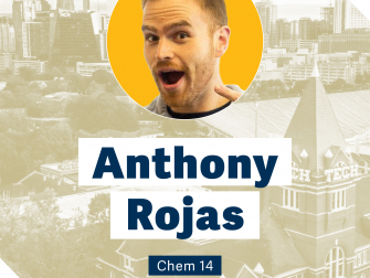 Anthony Rojas, CHEM 2014, (Senior Academic Professional, Georgia Tech)